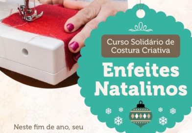Curso Solidário de Costura Criativa com foco em Enfeites Natalinos está com vagas abertas